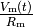 \frac{V_\mathrm{m}(t)}{R_\mathrm{m}}